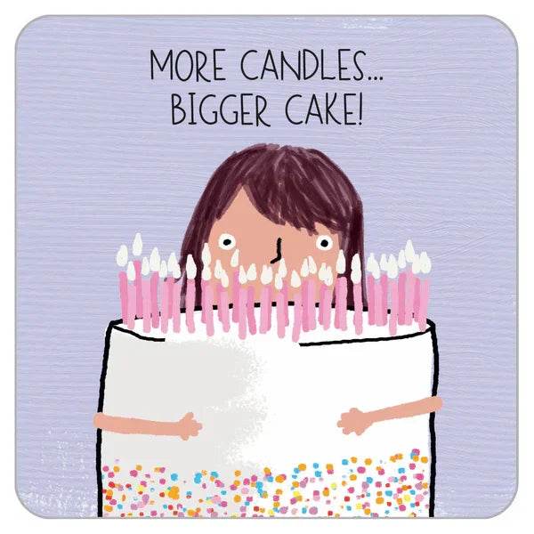 More Candles Bigger Cake - Cloud Nine Stores
