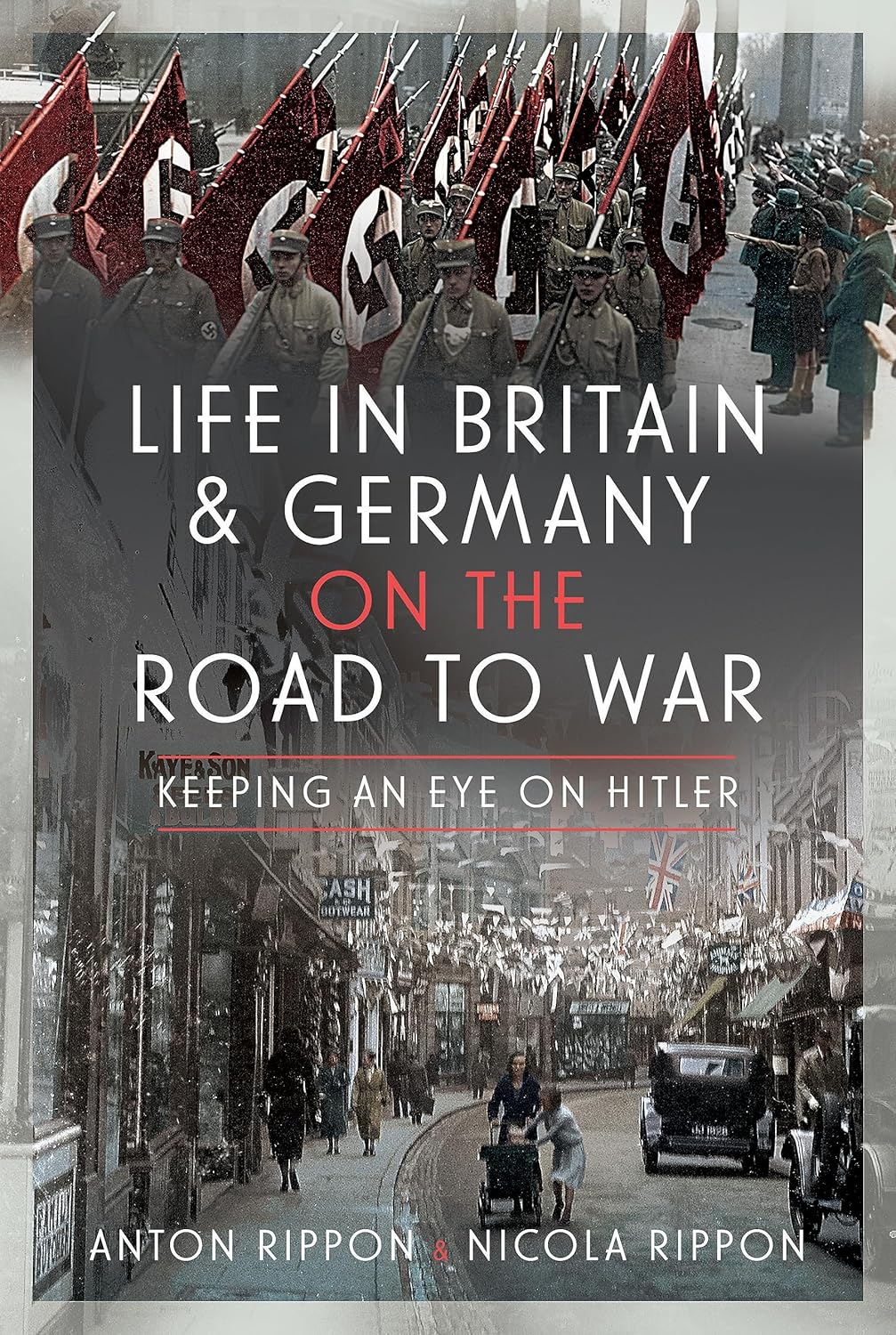 Life in Britain and Germany on the Road to War: Keeping an Eye on Hitler