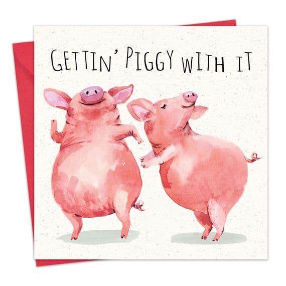 Funny Card Gettin' Piggy With It - Cloud Nine Stores