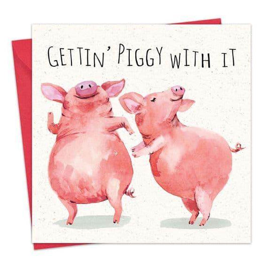 Funny Card Gettin' Piggy With It - Cloud Nine Stores